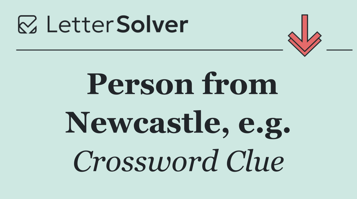 Person from Newcastle, e.g.