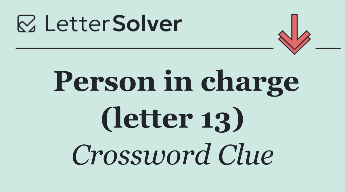 Person in charge (letter 13)