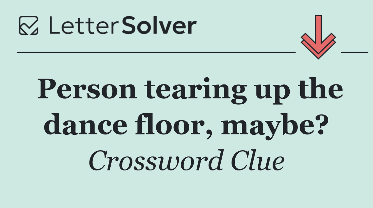 Person tearing up the dance floor, maybe?