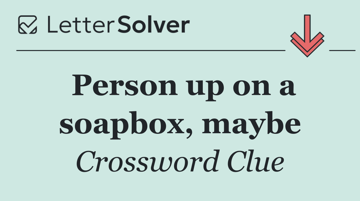 Person up on a soapbox, maybe