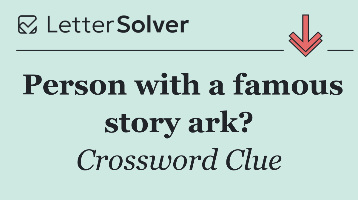 Person with a famous story ark?