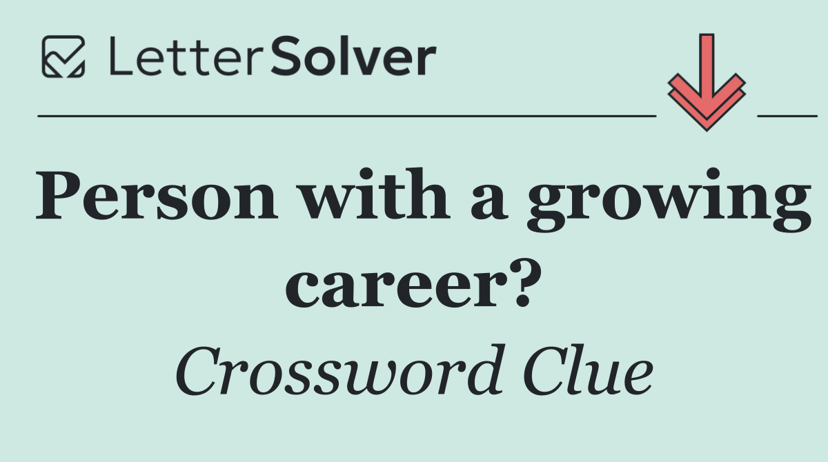 Person with a growing career?
