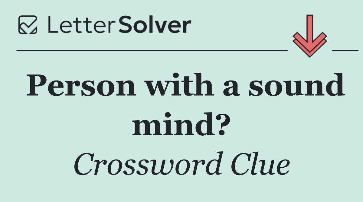 Person with a sound mind?
