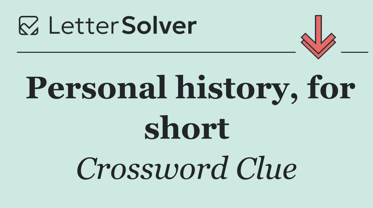 Personal history, for short