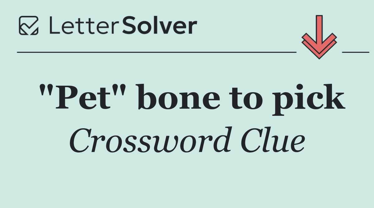 "Pet" bone to pick
