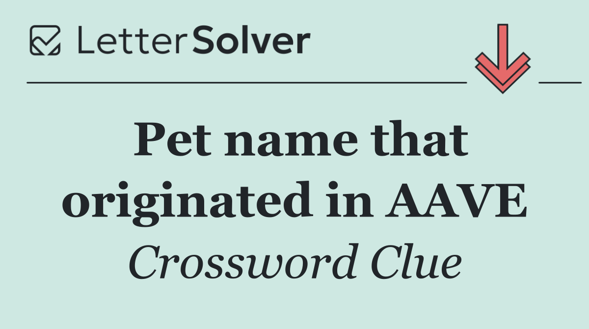 Pet name that originated in AAVE