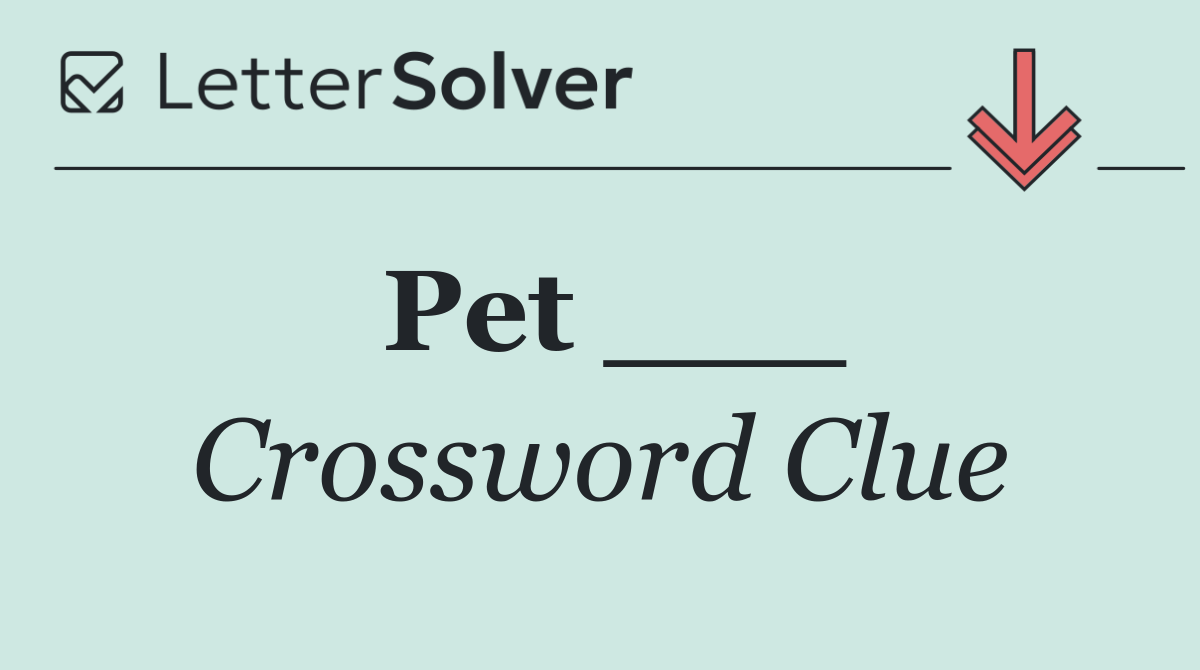 Pet ___