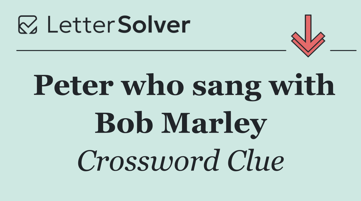 Peter who sang with Bob Marley