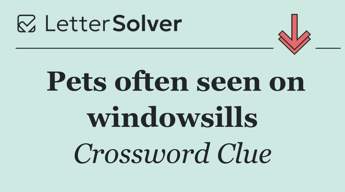 Pets often seen on windowsills