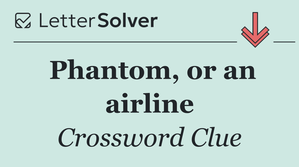 Phantom, or an airline