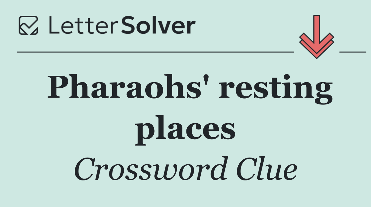 Pharaohs' resting places