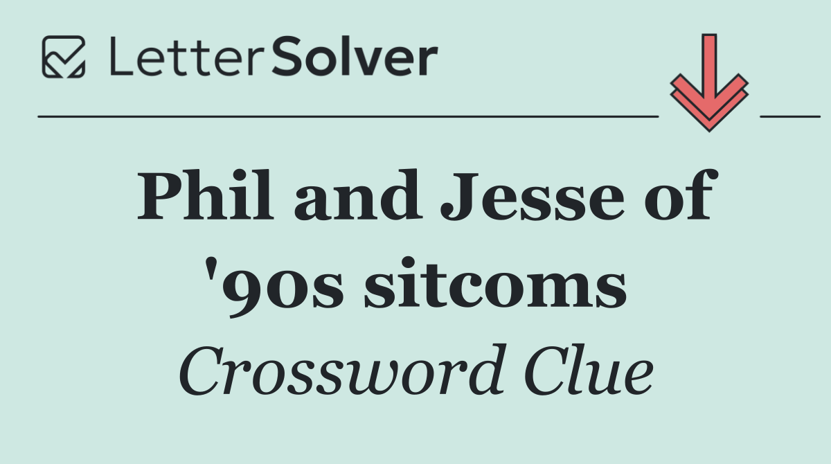 Phil and Jesse of '90s sitcoms