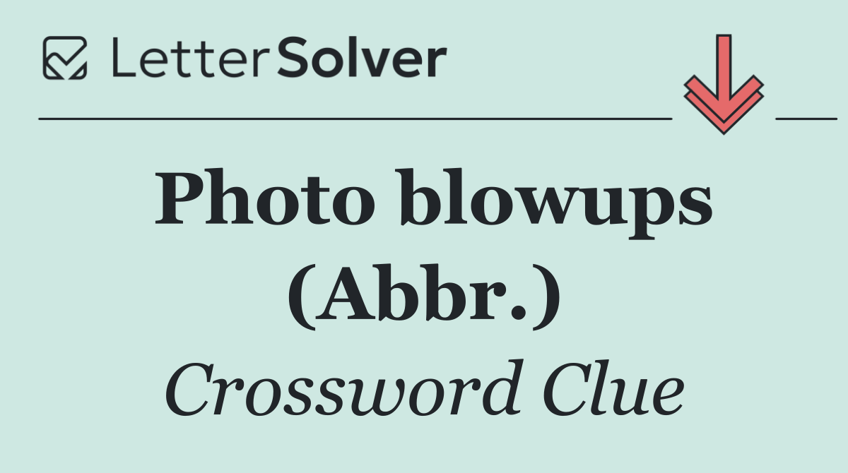 Photo blowups (Abbr.)