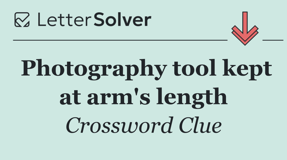 Photography tool kept at arm's length