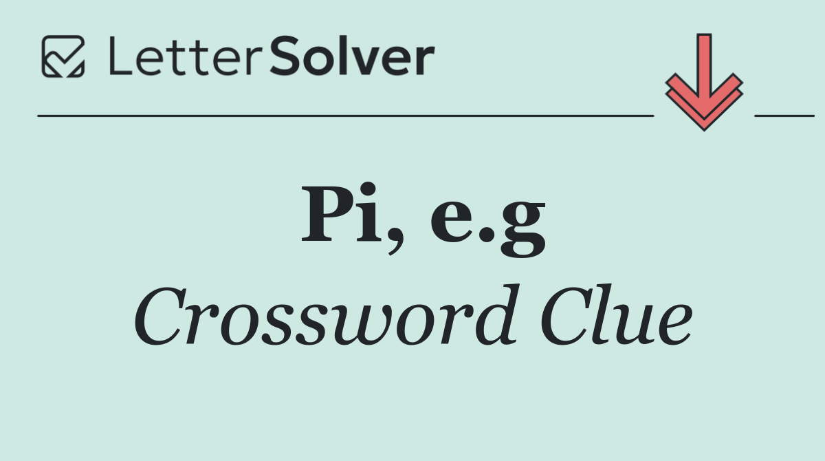 Pi, e.g