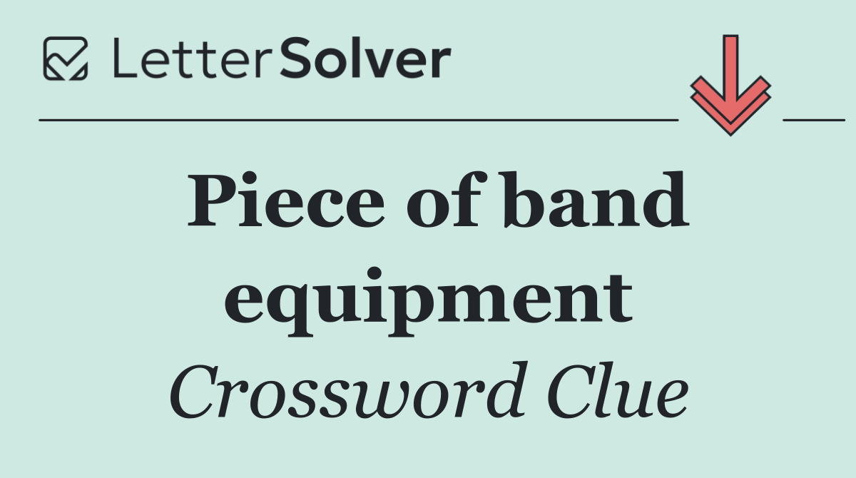 Piece of band equipment