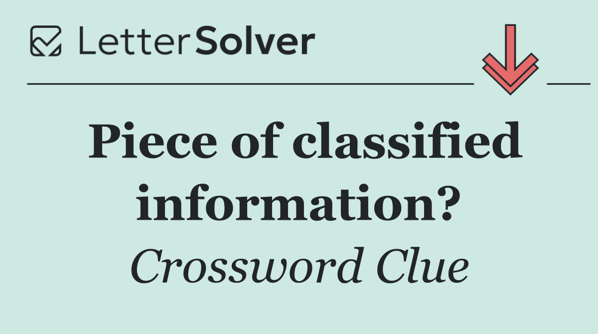 Piece of classified information?