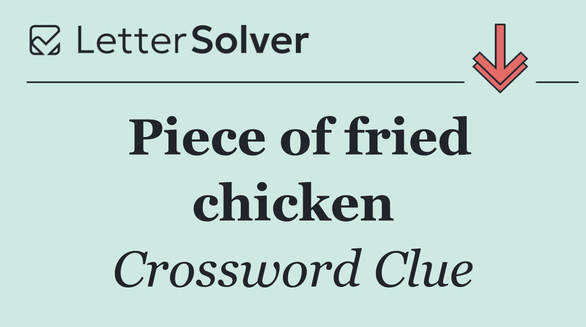 Piece of fried chicken