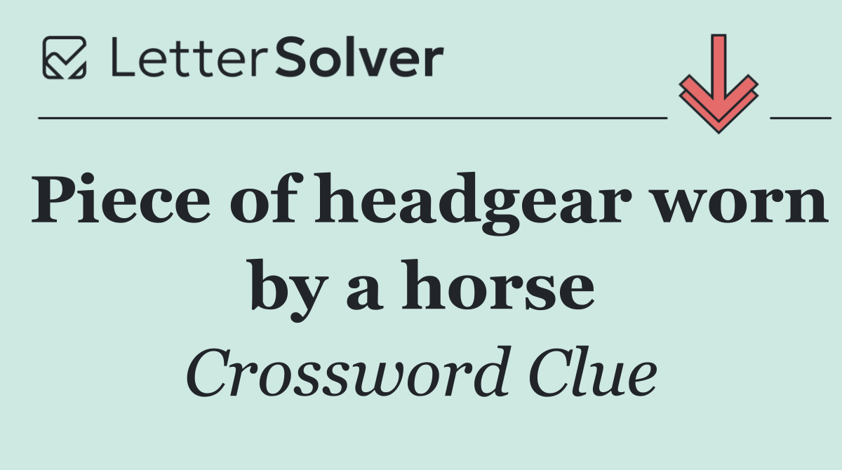 Piece of headgear worn by a horse