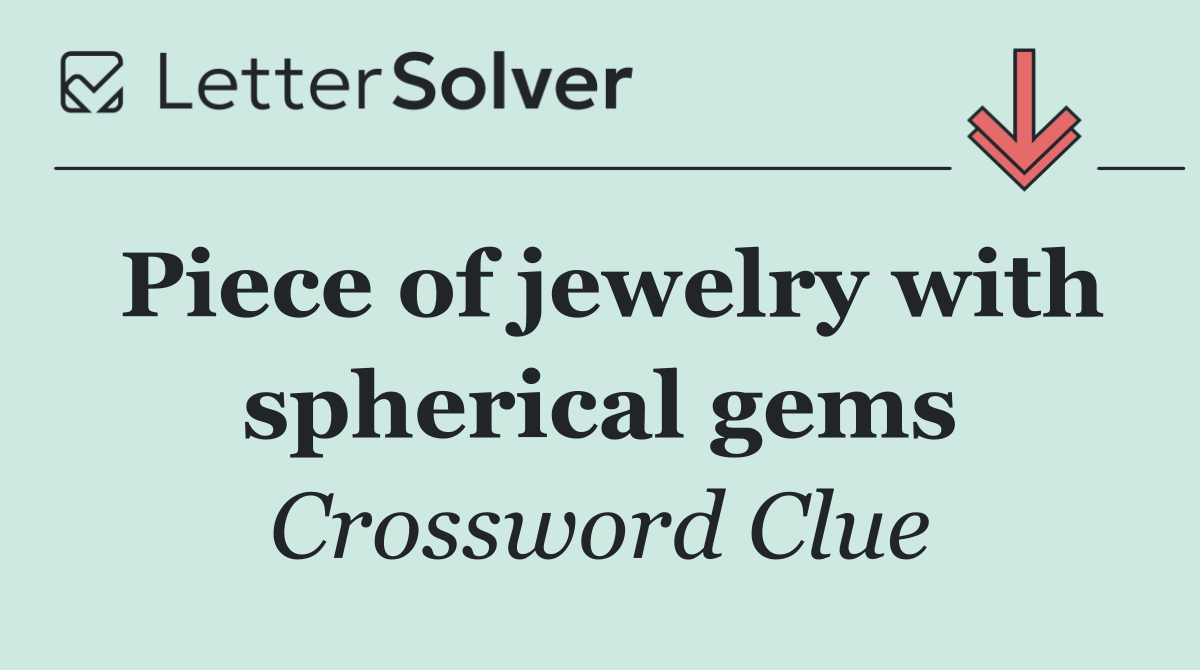 Piece of jewelry with spherical gems