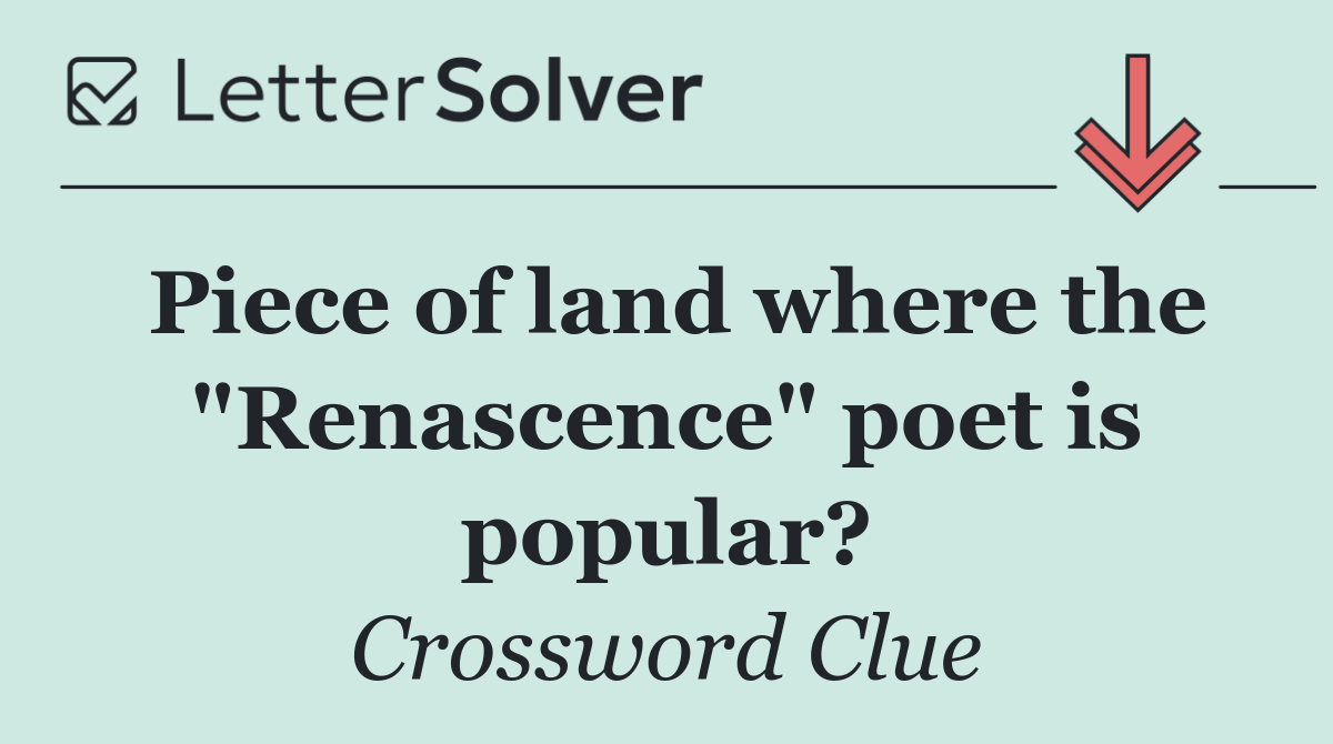Piece of land where the "Renascence" poet is popular?