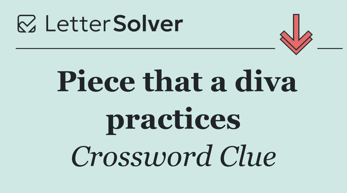 Piece that a diva practices