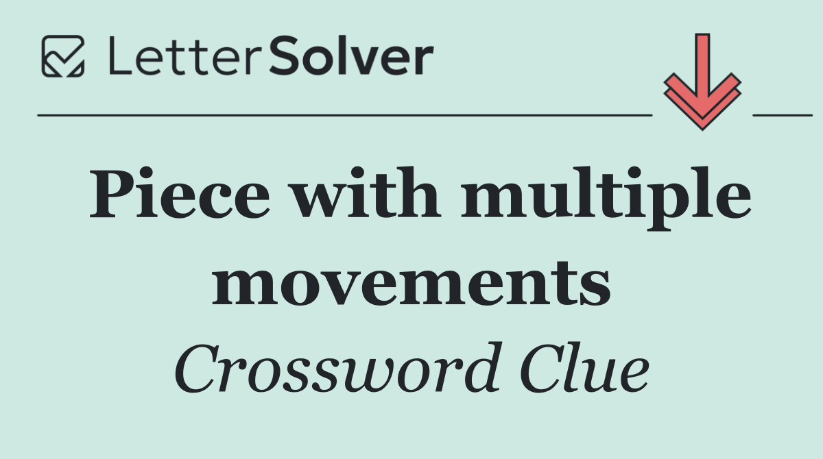Piece with multiple movements