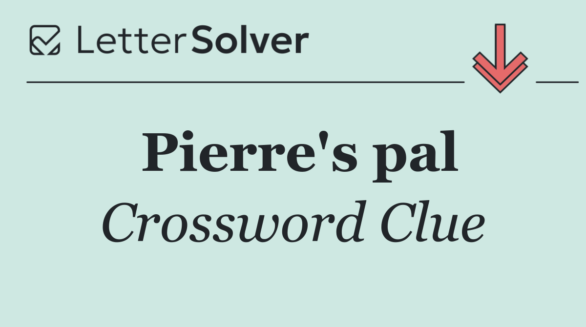 Pierre's pal