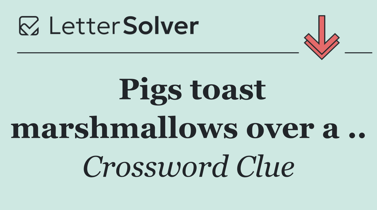Pigs toast marshmallows over a ..