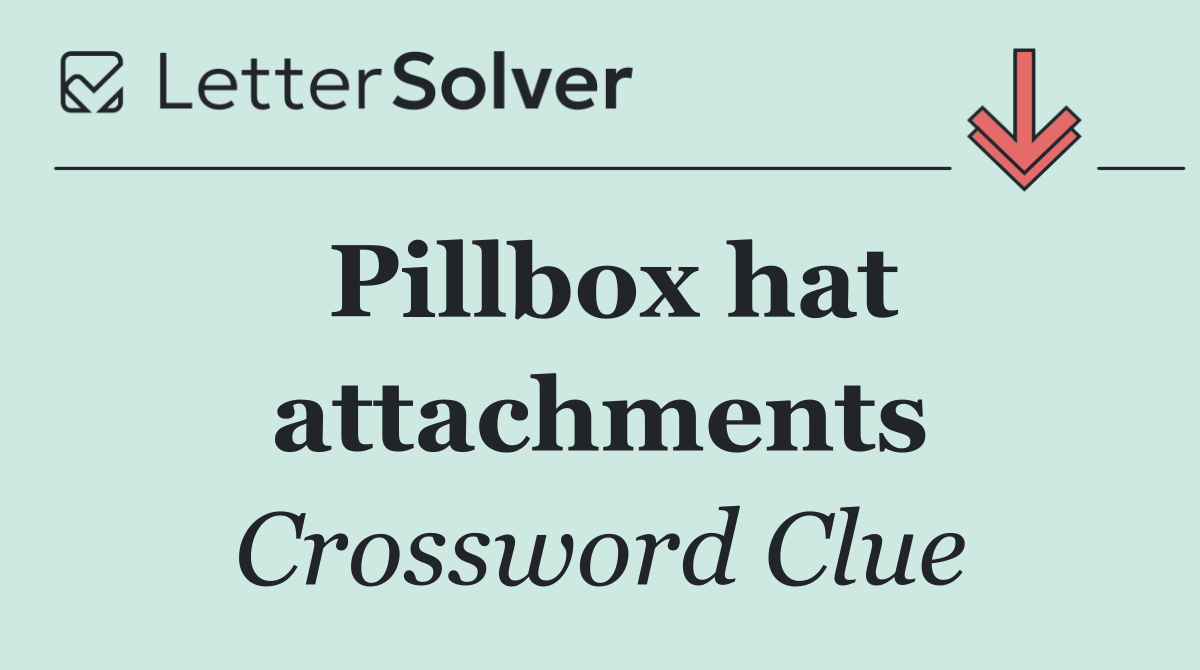 Pillbox hat attachments