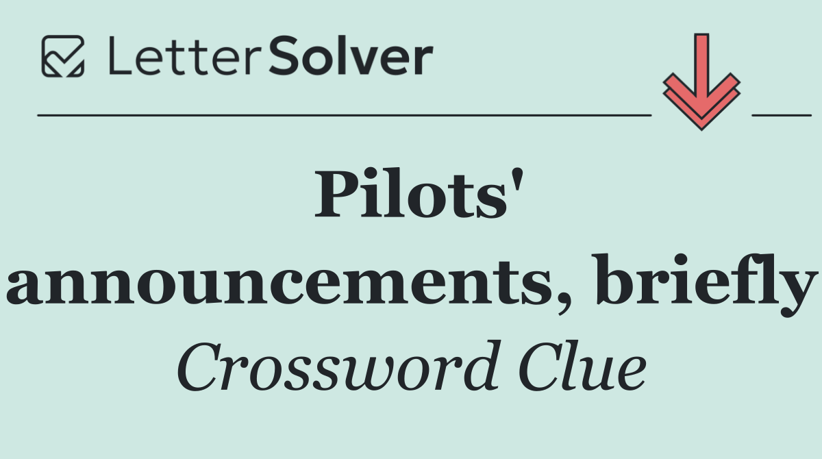 Pilots' announcements, briefly