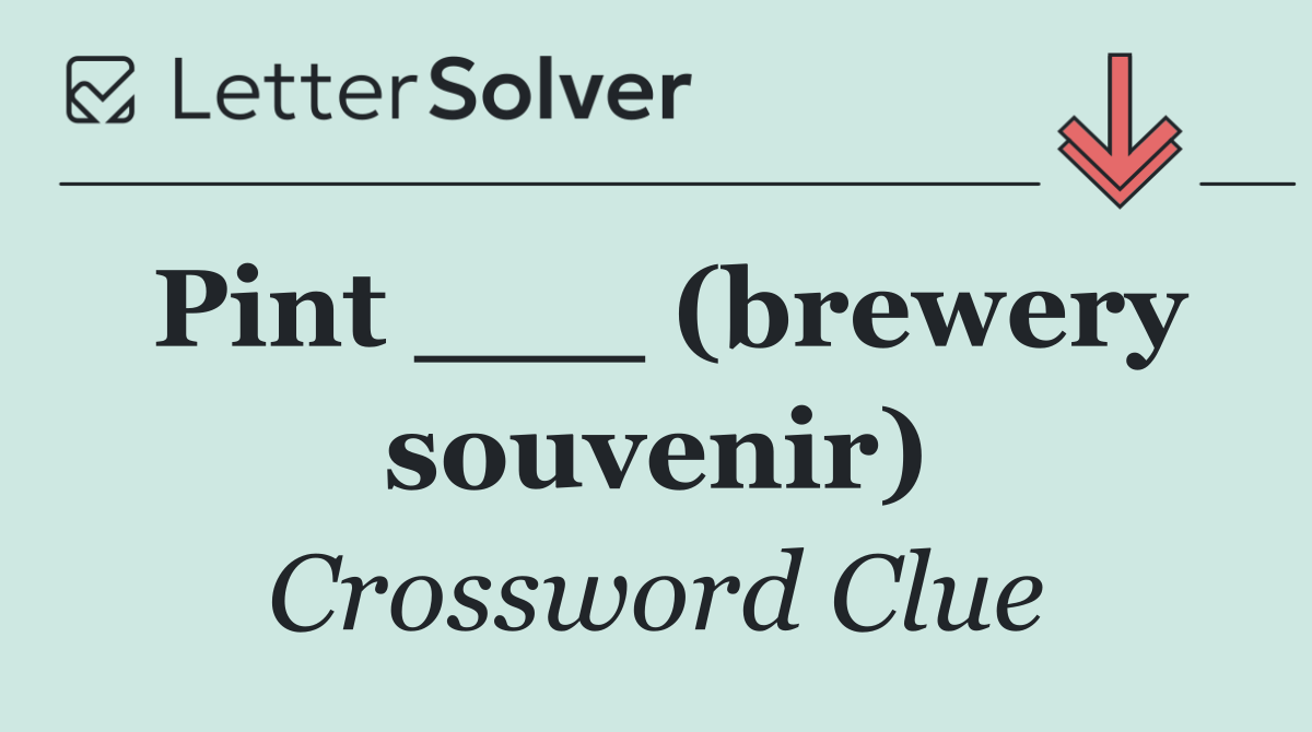 Pint ___ (brewery souvenir)