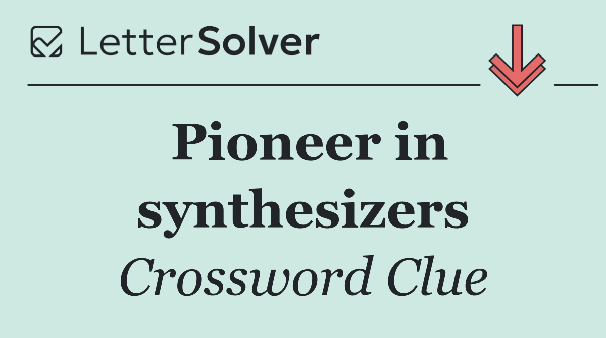 Pioneer in synthesizers