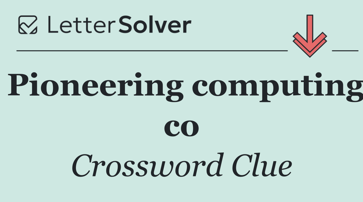 Pioneering computing co