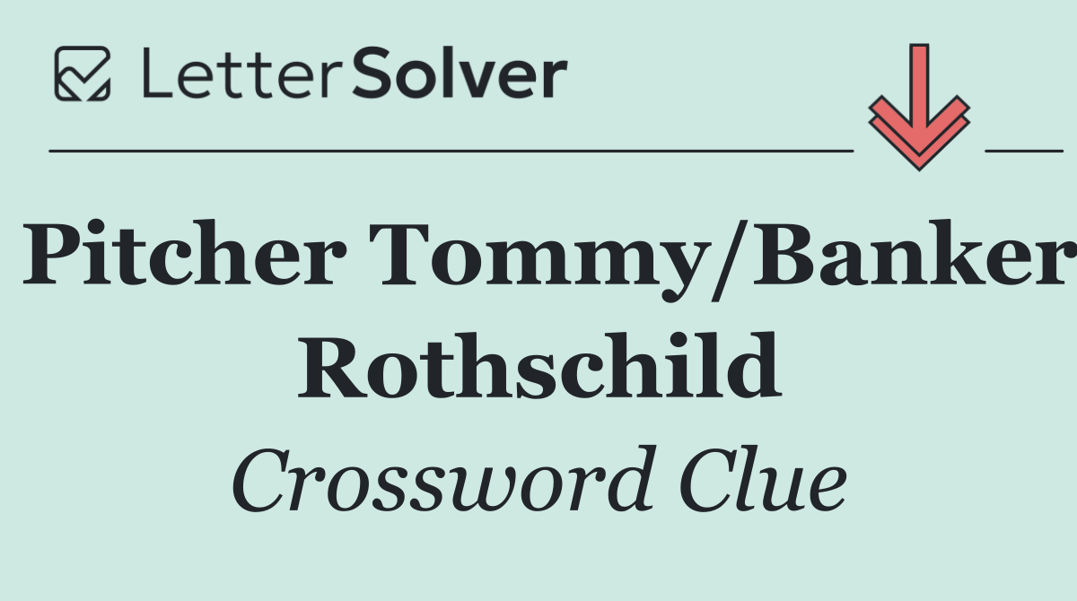 Pitcher Tommy/Banker Rothschild