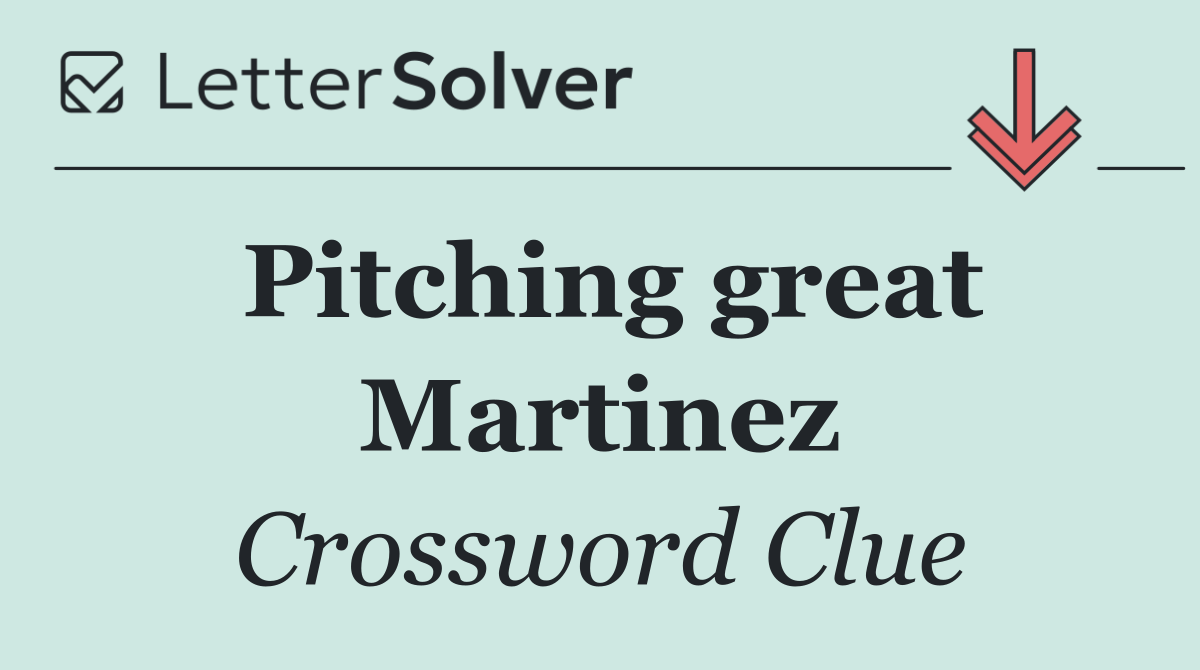 Pitching great Martinez
