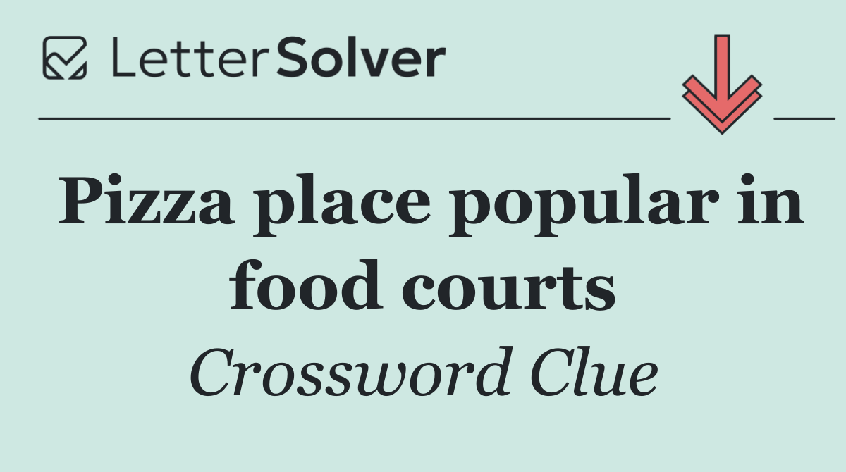 Pizza place popular in food courts
