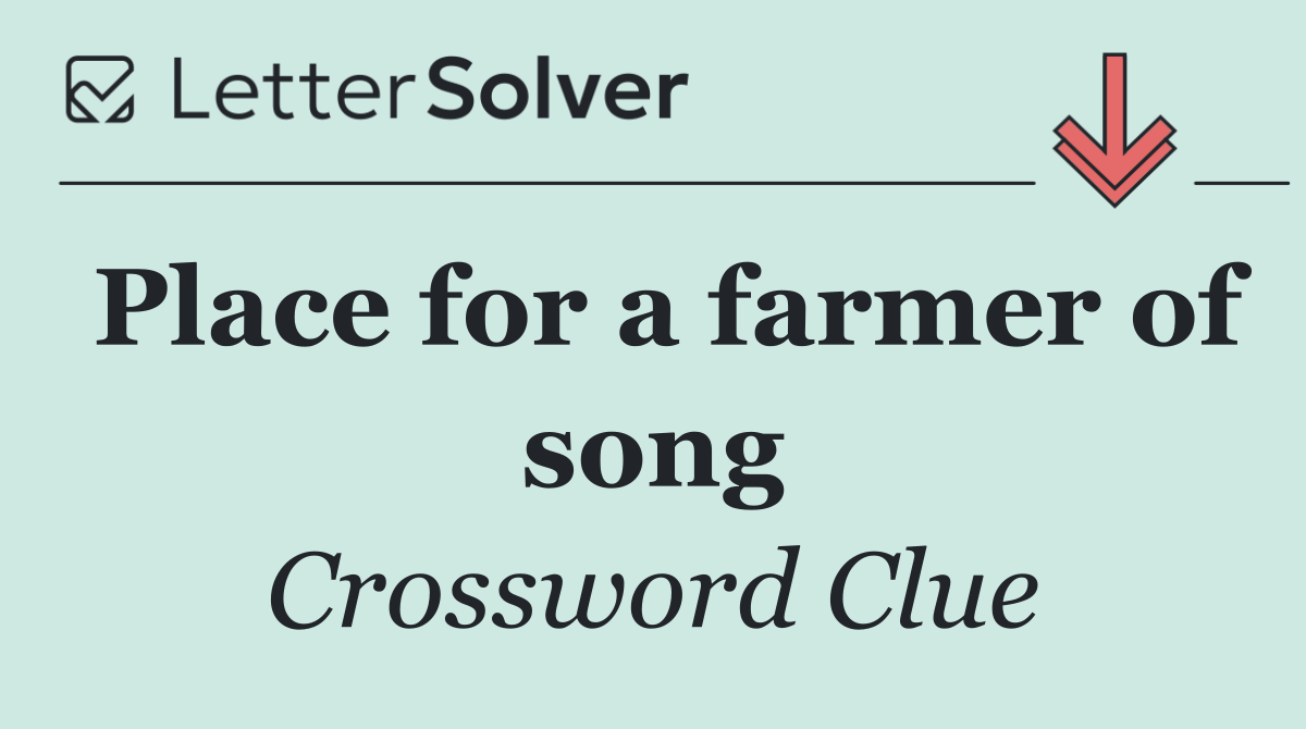 Place for a farmer of song