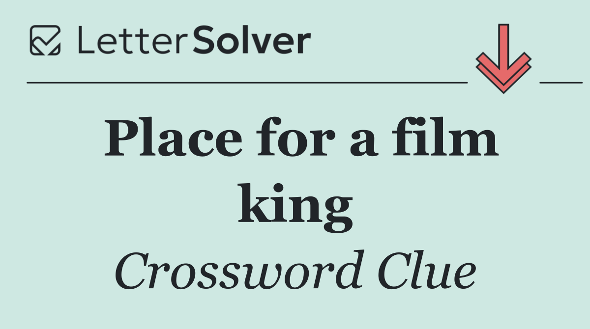 Place for a film king