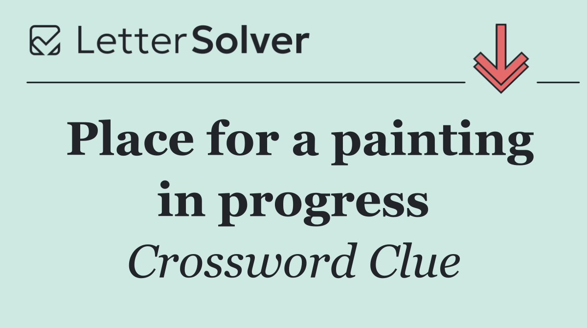 Place for a painting in progress