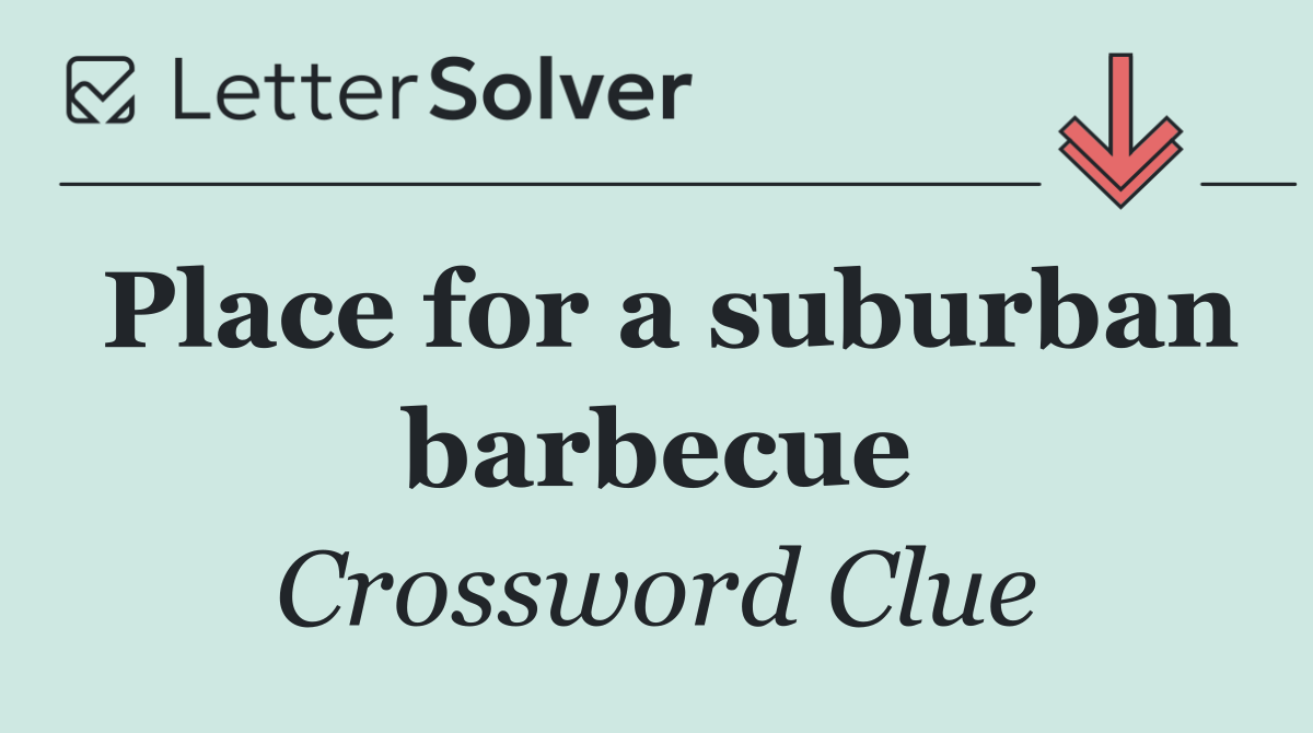Place for a suburban barbecue