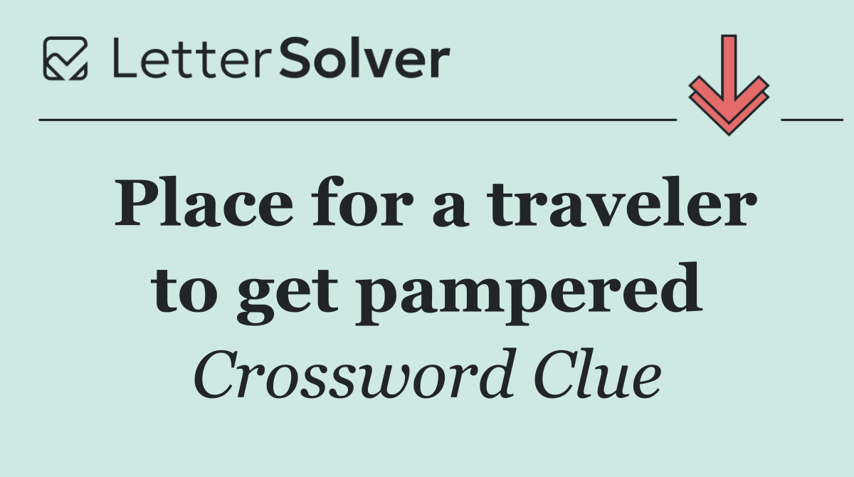 Place for a traveler to get pampered