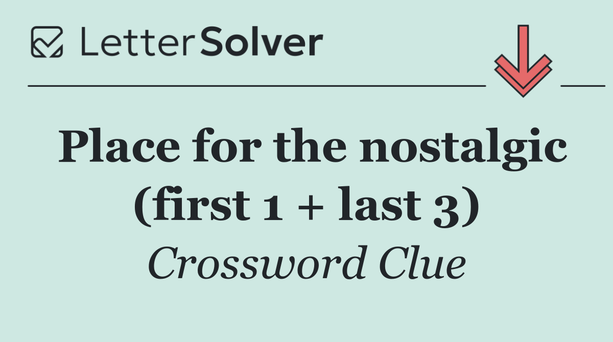 Place for the nostalgic (first 1 + last 3)