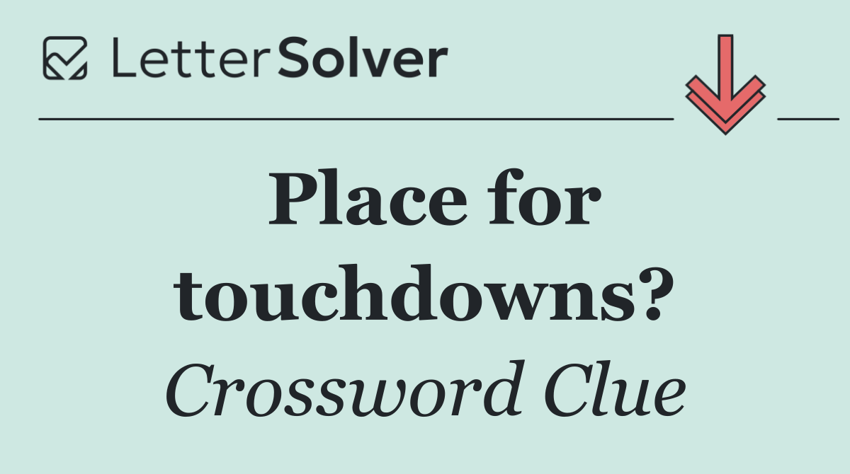 Place for touchdowns?