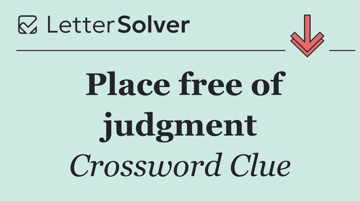 Place free of judgment