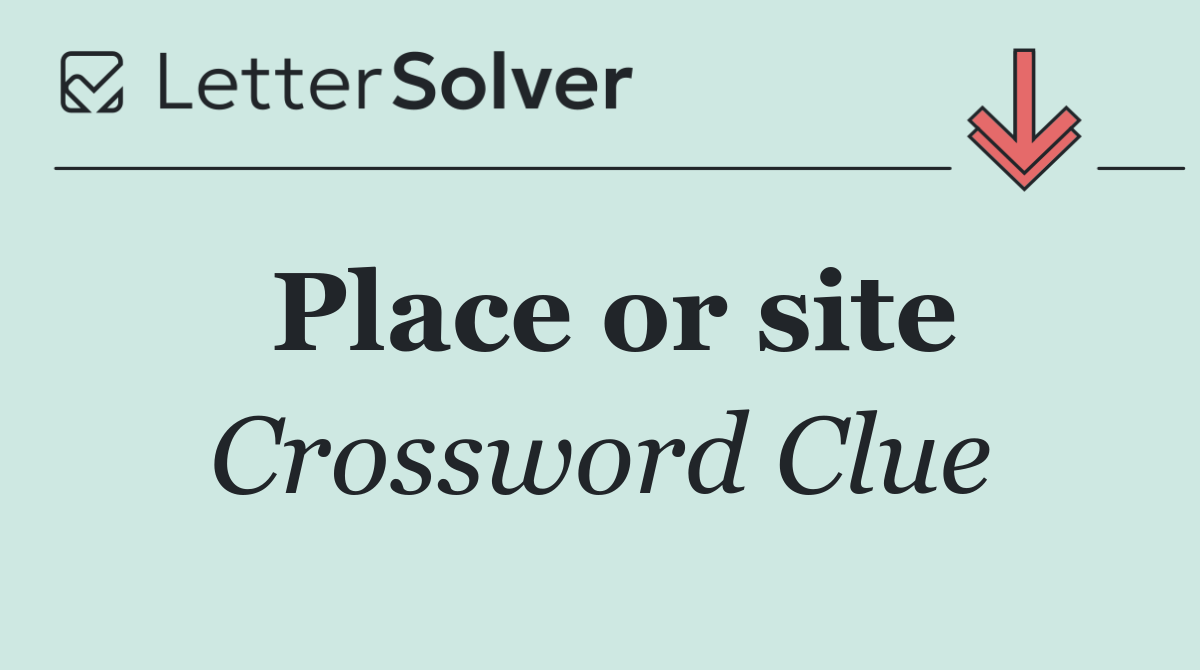 Place or site