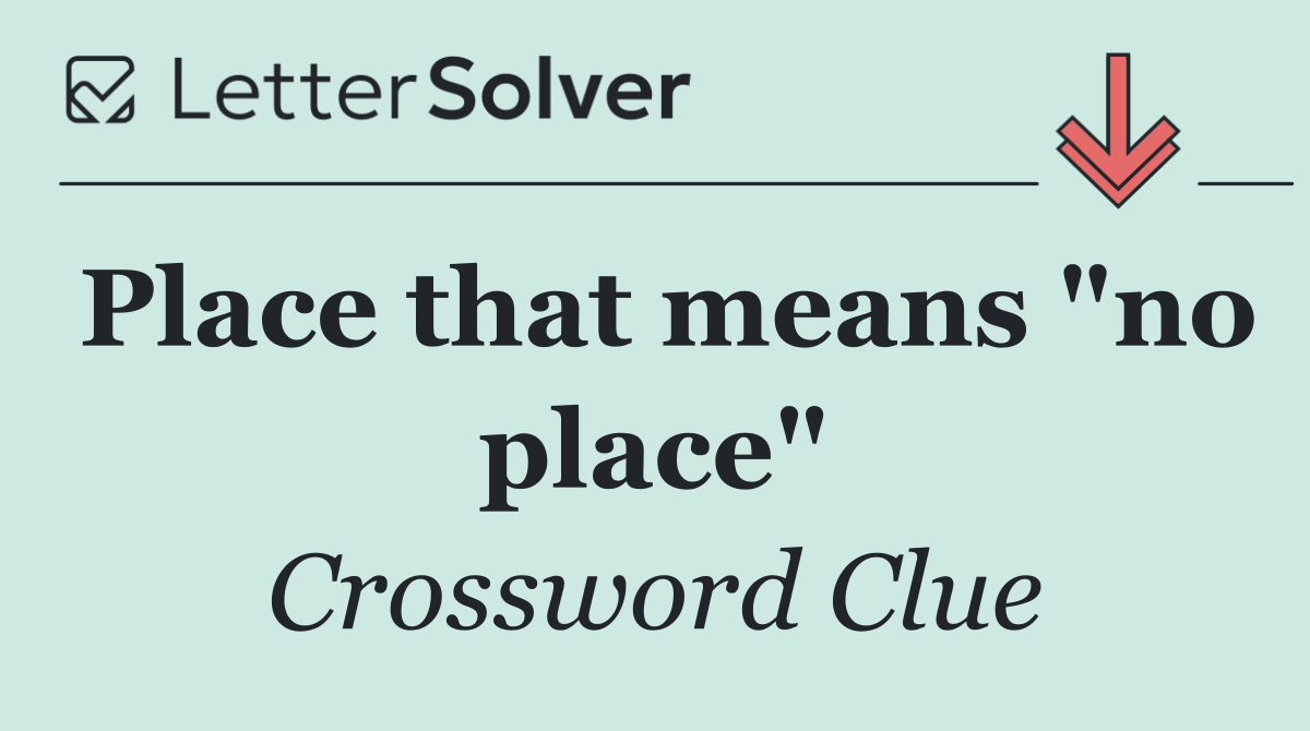 Place that means "no place"
