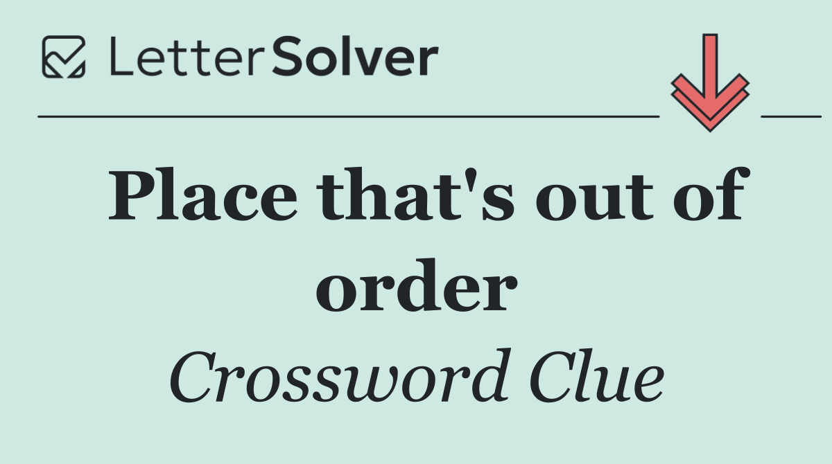 Place that's out of order