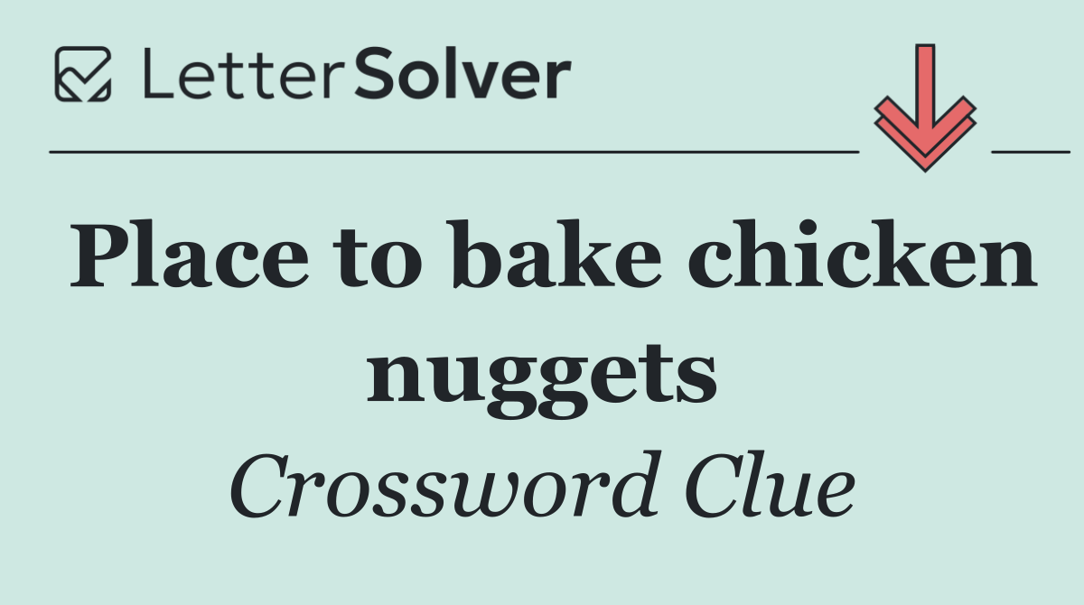 Place to bake chicken nuggets