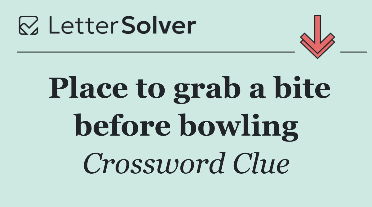 Place to grab a bite before bowling